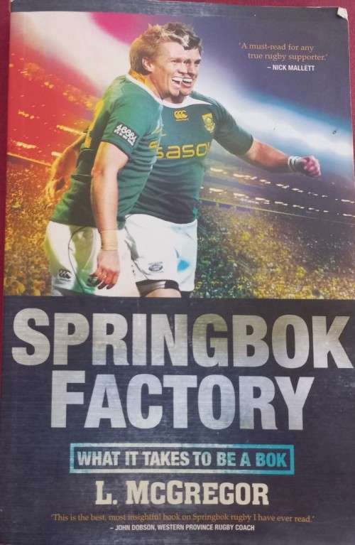 Springbok Factory - What it takes to be a Bok - L. McGregor - Softcover - 254 Pages