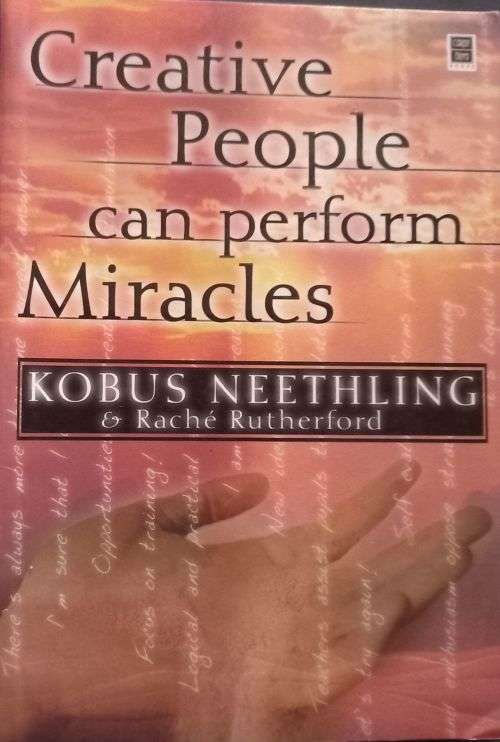 Creative People Can Perform Miracles - Kobus Neethling - Softcover