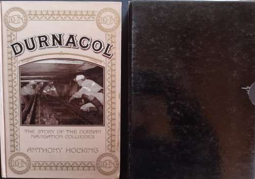 Durnacol - The Story of the Durban Navigation Collieries - Anthony Hocking - Hardcover - 376 pages