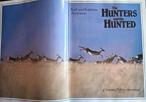 The Hunters and the Hunted - Karl and Kathrine Ammann - Hardcover - 192 pages
