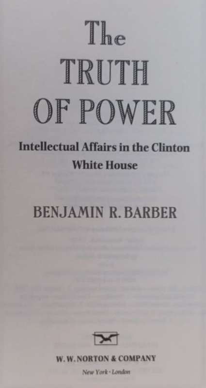 The Truth of Power - Benjamin R. Barber - Hardcover - 320 pages