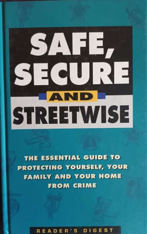 Safe, Secure and Streetwise - Reader`s Digest - Hardcover - 280 pages