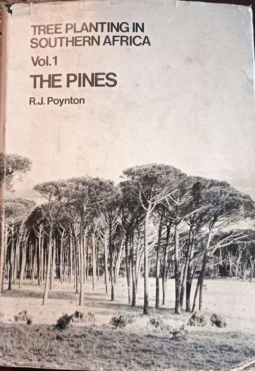 Tree Planting in South Africa - Vols 1 & 2 The Pines & The Eucalypts - R.J. Poynton