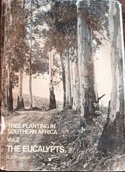 Tree Planting in South Africa - Vols 1 & 2 The Pines & The Eucalypts - R.J. Poynton