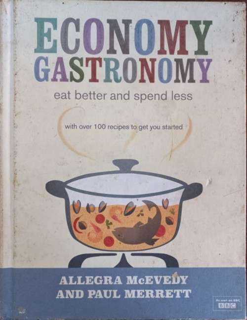 Economy Gastronomy - Allegra McEvedy, Paul Merret - Hardcover - 320 Pages