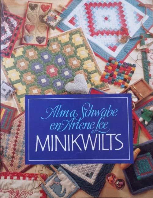 Minikwilts - Alma Schwabe en Arlene Fee - Softcover - 80 Pages