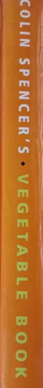Colin Spencer`s Vegetable Book - Hardcover - 288 Pages