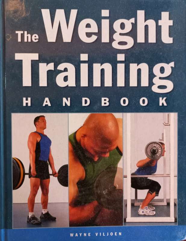The Weight Training Handbook - Wayne Viljoen - Hardcover - 120 Pages