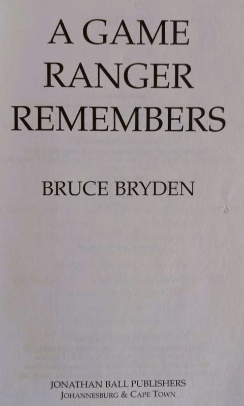 A Game Ranger Remembers - Bruce Bryden - Softcover - 388 pages