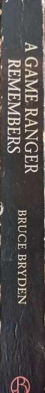 A Game Ranger Remembers - Bruce Bryden - Softcover - 388 pages