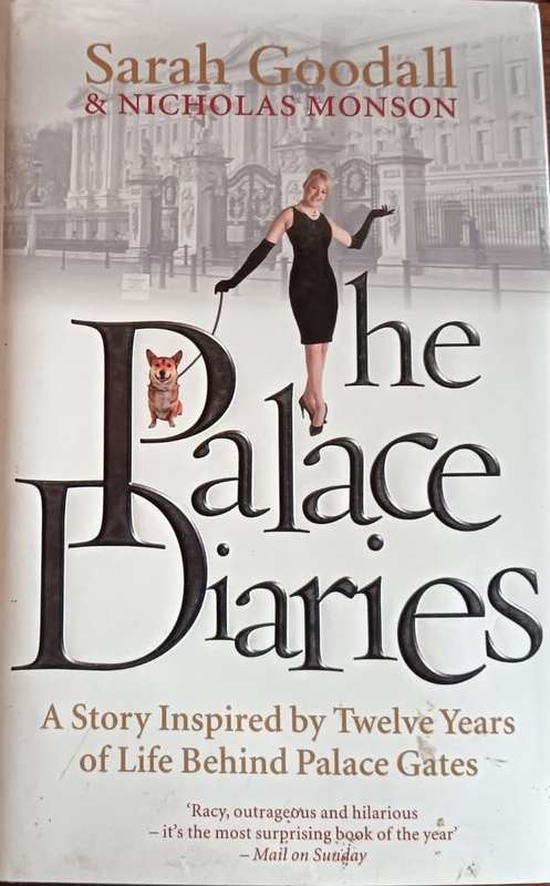 The Palace Diaries - Sarah Goodall & Nicholas Monson - Hardcover - 318 Pages