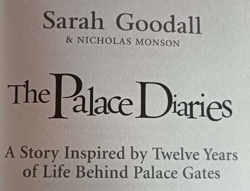 The Palace Diaries - Sarah Goodall & Nicholas Monson - Hardcover - 318 Pages