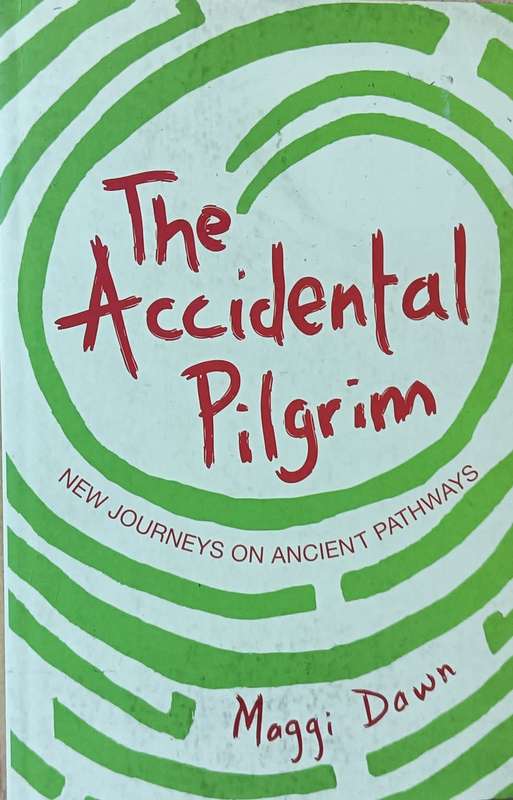 The Accidental Pilgrim - Maggi Dawn - Softcover - 151 pages