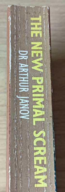 The New Primal Scream - Primal Therapy Twenty Years On - Dr Arthur Janov - Softcover -396 pages