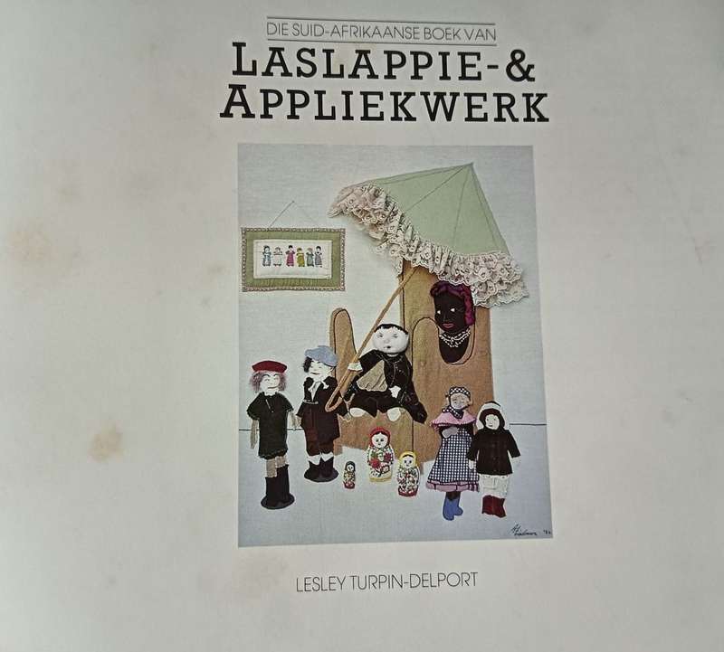 Die Suid-Afrikaanse Boek van Laslappie en Appliekwerk Lesley Turpin- Delport Hardcover - 175 pages