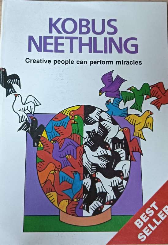 Creative People can Perform Miracles - Kobus Neethling- Softcover - 382 pages