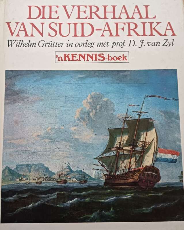 Die Verhaal van Suid-Afrika - Wilhelm Grütter met Prof. D.J. van Zyl - Hardcover - 64 pages