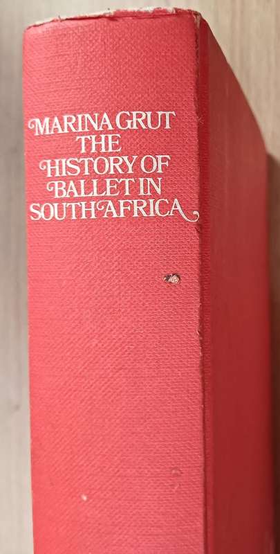 The History of Ballet in South Africa - Marina Grut - Hardcover - 492 pages