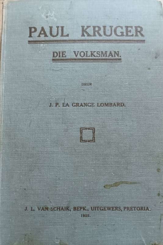 Paul Kruger die Volksman - J.P. La Grange Lombard - Hardcover - 241 pages