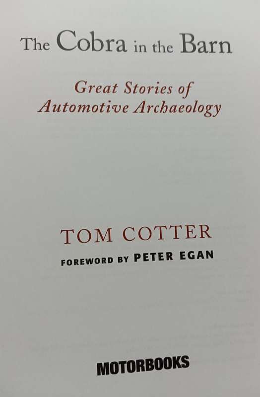 The Cobra in the Barn - Great Stories of Automotive Archaeology - Tom Cotter - Hardcover - 256 pages