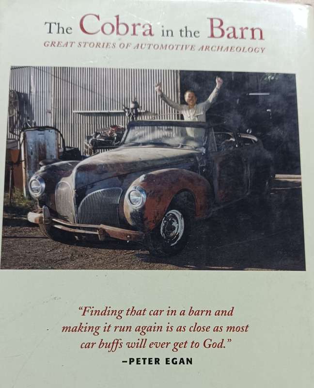 The Cobra in the Barn - Great Stories of Automotive Archaeology - Tom Cotter - Hardcover - 256 pages