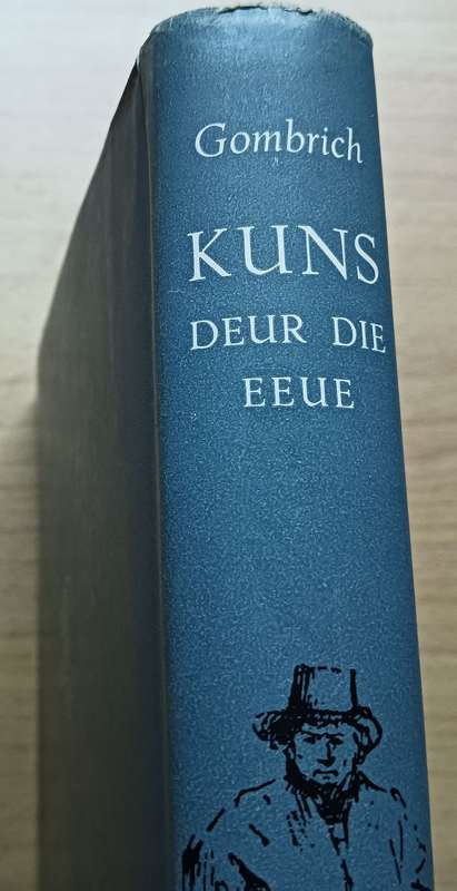 Kuns Deur Die Eeue - Dr. E. H. Gombrich - Hardcover - 452 Pages