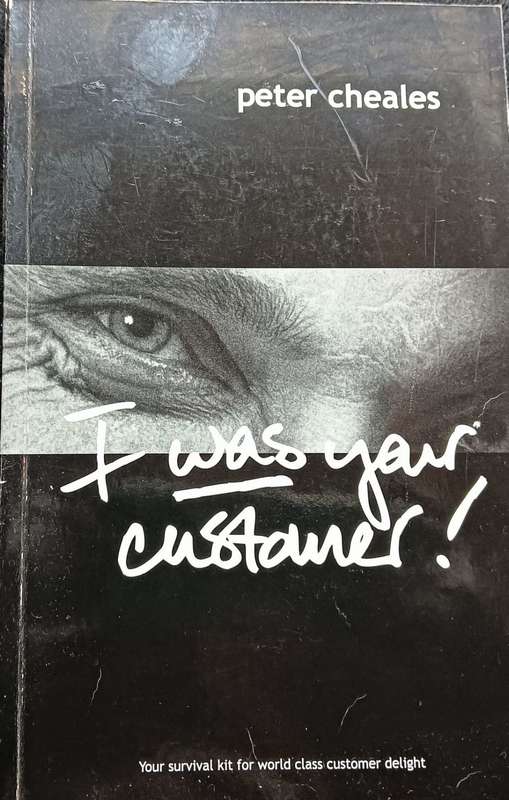 I Was Your Customer - Peter Cheales - Softcover  - 137 pages