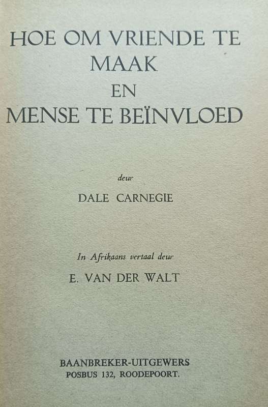 Hoe om Vriende te Maak en Mense te Beinvloed - Dale Carnegie - Hardcover - 266 pages