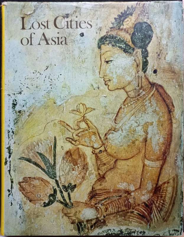 Lost Cities of Asia - Wim Swaan - Hardcover - 176 pages