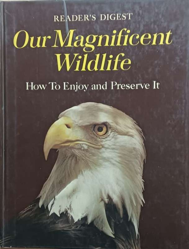 Our Magnificent Wildlife - Reader's Digest - Hardcover - 336 pages