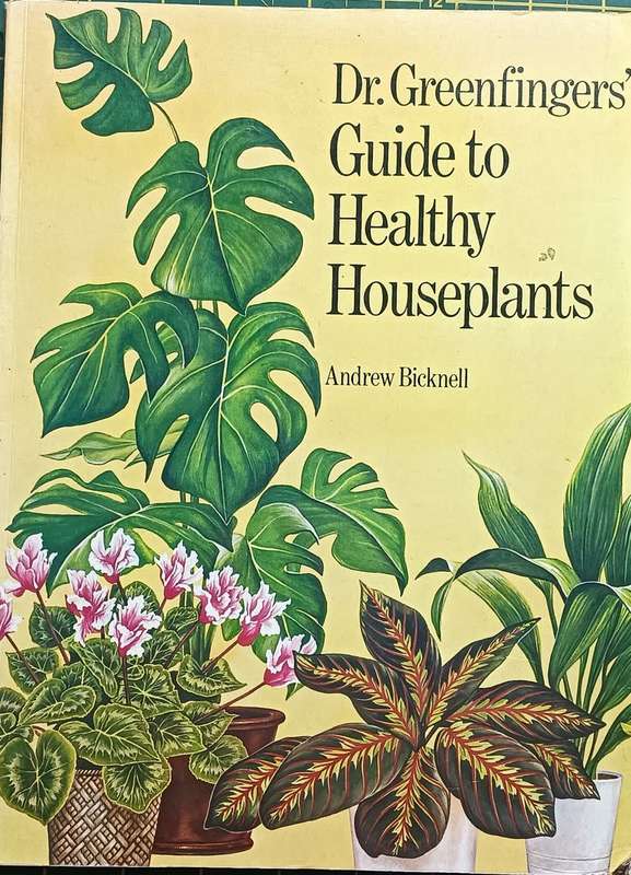 Dr. Greenfingers' Guide to Healthy Houseplants - Andrew Bichnell - Softcover - 160 Pages