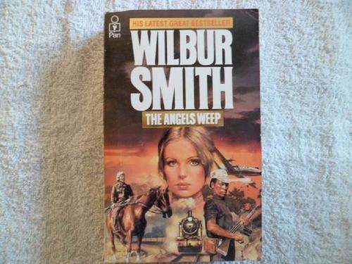 The Angels Weep - Wilbur Smith