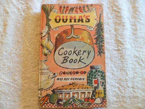 Ouma's Cookery Book - Mrs. Roy Hendrie