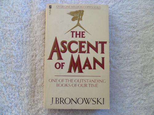The Ascent of Man - J. Bronowski