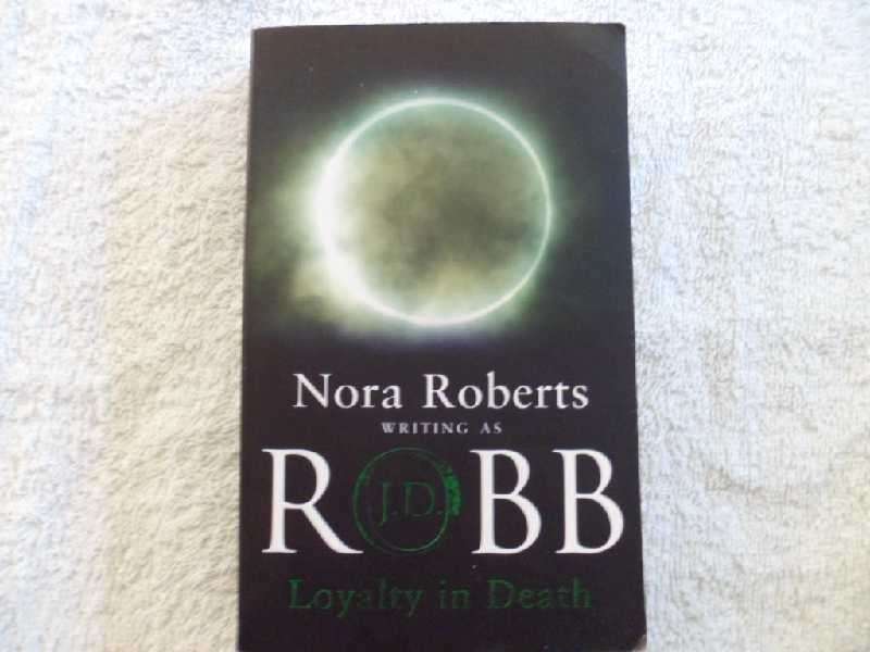 Loyalty in Death - Nora Roberts Writing as J. D. Robb