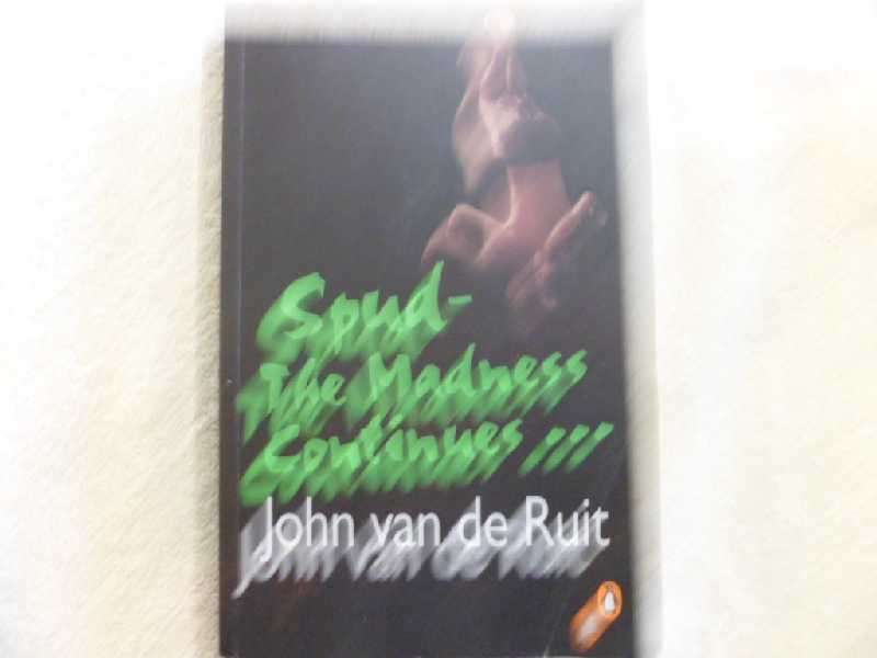 Spud - The Madness Continues... John van de Ruit