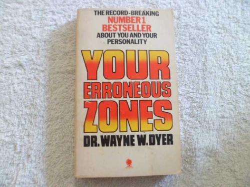 Your Erroneous Zones - Dr. Wayne W. Dyer