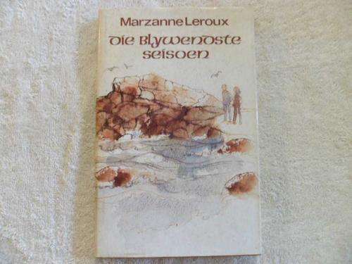 Die Blywendste Seisoen - Marzanne Leroux