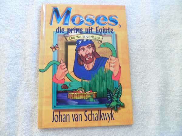 Moses die Prins Uit Egipte - Johan van Skalkwyk