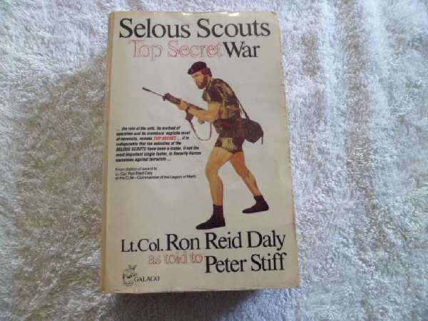Selous Scouts - Top Secret War - Lt. Col. Ron Reid Daly as told to Peter Stiff
