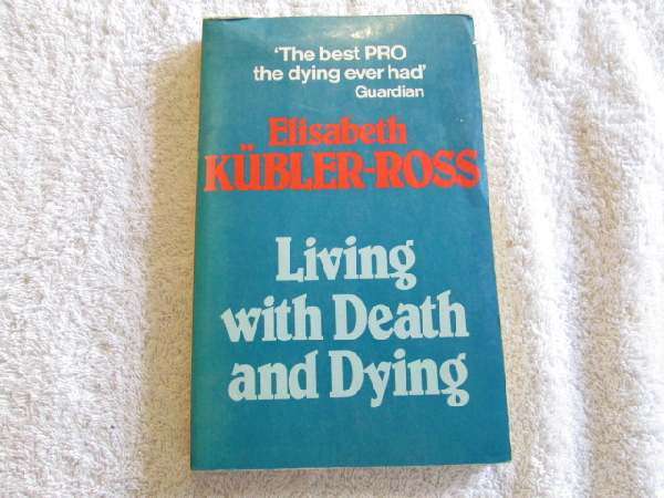 Living With Death and Dying - Elizabeth Kubler-Ross