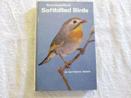An Encyclopedia of Softbilled Birds - Dr Matthew M Vriends