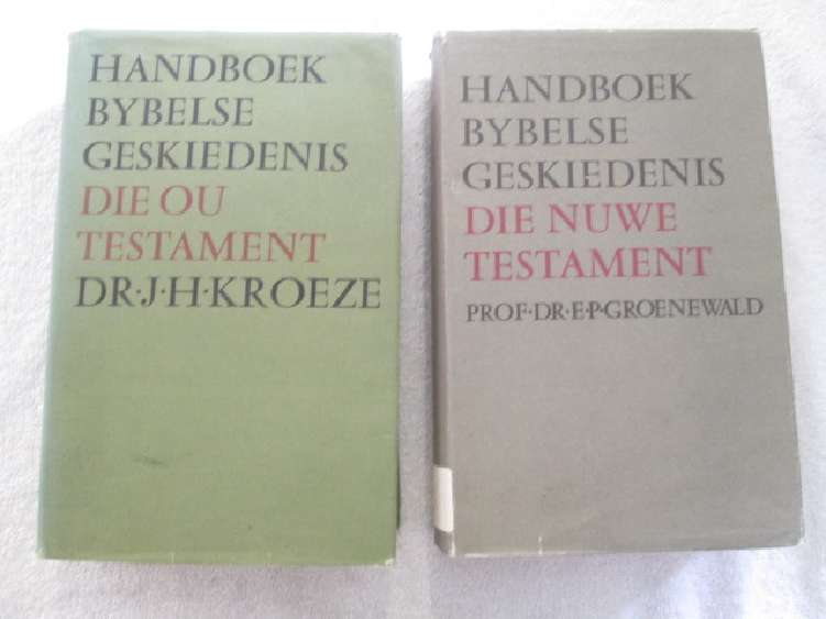 Handboek Bybelse Geskiedenis Die Ou en Nuwe Testament - Dr. J.H. Kroeze en Prof. Dr. E.P. Groenewald