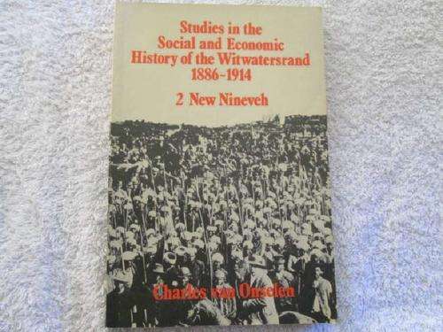 Studies in the Social and Economic History of the Witwatersrand 1886-1914 - Charles van Onselen