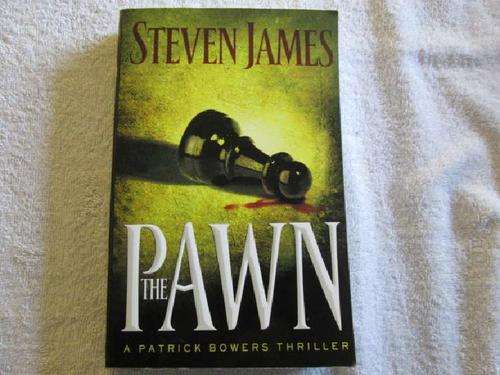 The Pawn - Steven James - A Patrick Bowers Mystery