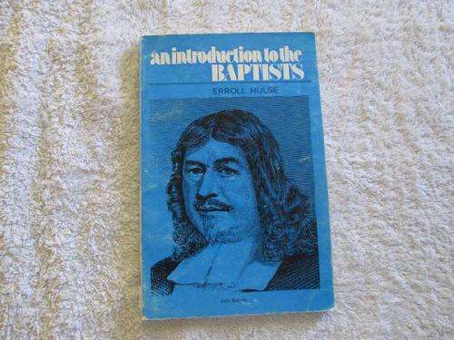 An Introduction to the Baptists - Erroll Hulse