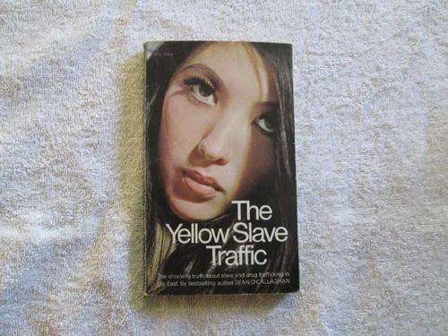 The Yellow Slave Traffic - Sean O'Callaghan