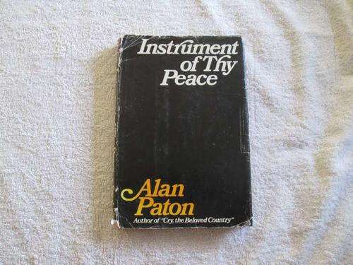 Instrument of Thy Peace - Alan Paton