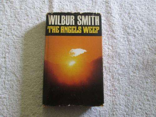 The Angels Weep - Wilbur Smith - First Edition