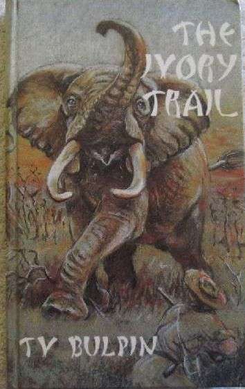 The Ivory Trail - T.V. Bulpin - Books of Africa